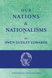 Our Nations and Nationalisms - Owen Dudley Edwards - E-Book