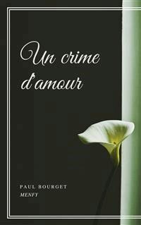 Un crime d'amour - Paul Bourget - E-Book