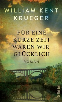 Für eine kurze Zeit waren wir glücklich - William Kent Krueger - E-Book