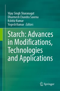 Starch: Advances in Modifications, Technologies and Applications -  - E-Book