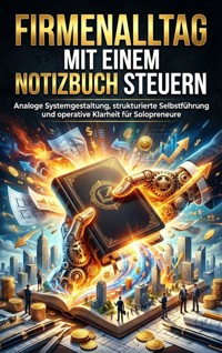 Firmenalltag mit einem Notizbuch steuern - Luisa Weiss - E-Book