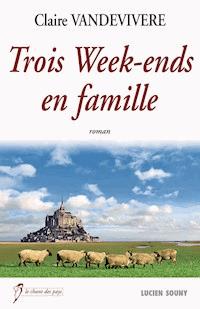 Trois Week-ends en famille - Claire Vandevivere - E-Book
