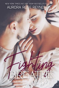 Fighting to breathe - Aurora Rose Reynolds - E-Book