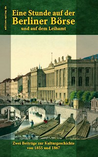 Eine Stunde auf der Berliner Börse und auf dem Leihamt - - E-Book