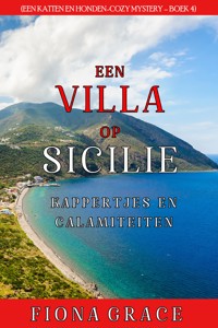 Een Villa op Sicilië: Kappertjes en Calamiteiten (Een Katten en Honden-Cozy Mystery – Boek 4) - Fiona Grace - E-Book