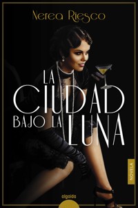 La ciudad bajo la luna - Nerea Riesco - E-Book