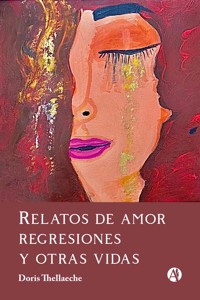 Relatos de amor, regresiones y otras vidas - Doris Thellaeche - E-Book