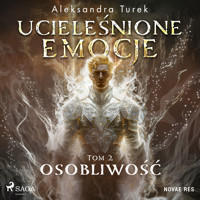 Ucieleśnione emocje. Tom 2. Osobliwość - Aleksandra Turek - Hörbuch