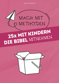 25x mit Kindern die Bibel mitnehmen - Sara Schmidt - E-Book
