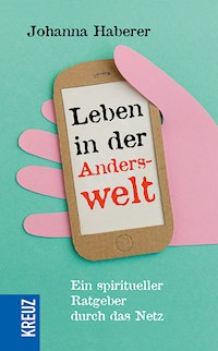 Leben in der Anderswelt - Johanna Haberer - E-Book