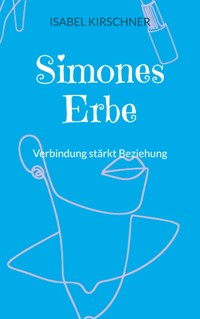 Simones Erbe - Isabel Kirschner - E-Book