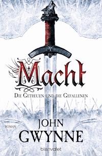 Macht - Die Getreuen und die Gefallenen 1 - John Gwynne - E-Book