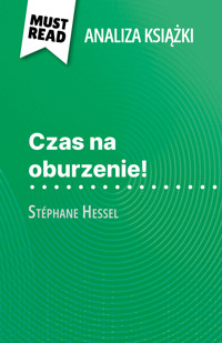Czas na oburzenie! książka Stéphane Hessel (Analiza książki) - Nasim Hamou - E-Book