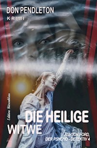 Die heilige Witwe: Ashton Ford, der Psycho-Detektiv 4 - Don Pendleton - E-Book
