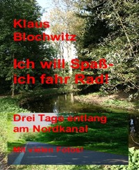 Ich will Spaß, ich fahr Rad! - Klaus Blochwitz - E-Book