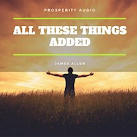 All These Things Added - James Allen - Hörbuch