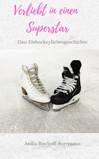 Verliebt in einen Superstar - Anika Bischoff-Borrmann - E-Book