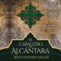El caballero de Alcántara - Jesús Sánchez Adalid - Hörbuch