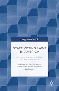 State Voting Laws in America: Historical Statutes and Their Modern Implications - M. Smith - E-Book