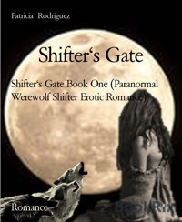 Shifter's Gate - Patricia Rodriguez - E-Book