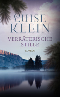 Verräterische Stille - Luise Klein - E-Book