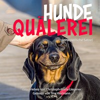 Hundequälerei - Christoph-Maria Liegener - Hörbuch