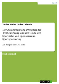 Der Zusammenhang zwischen der Werbewirkung und der Grade der Sportnähe von Sponsoren im Sportsponsoring - Tobias Weiler - E-Book