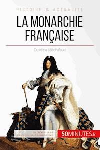 La monarchie française - Déborah Moine - E-Book