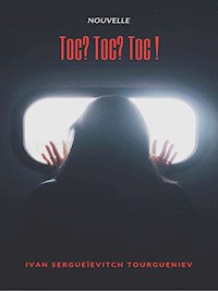 Toc? Toc? Toc ! - Ivan Sergueïevitch Tourgueniev - E-Book