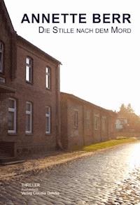 Die Stille nach dem Mord - Annette Berr - E-Book