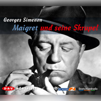 Maigret, Maigret und seine Skrupel - Georges Simenon - Hörbuch