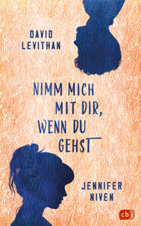 Nimm mich mit dir, wenn du gehst - David  Levithan - E-Book
