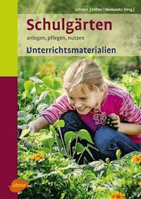 Schulgärten. Unterrichtsmaterialien - Hans-Joachim Lehnert - E-Book
