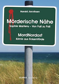Mörderische Nähe. Sophie Martens - Von Fall zu Fall - Harald Jacobsen - E-Book
