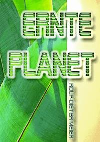 Ernteplanet - Rolf-Dieter Meier - E-Book