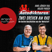 Die Autodoktoren - Zwei drehen am Rad: Die besten Geschichten aus der Werkstatt (Ungekürzte Lesung) - Hans-Jürgen Faul - Hörbuch