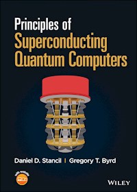 Principles of Superconducting Quantum Computers - Daniel D. Stancil - E-Book