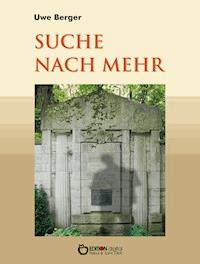 Suche nach mehr - Uwe Berger - E-Book