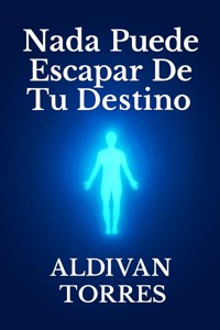 Nada Puede Escapar De Tu Destino - aldivan teixeira torres - E-Book