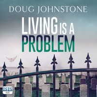 Living is a Problem - Doug Johnstone - Hörbuch
