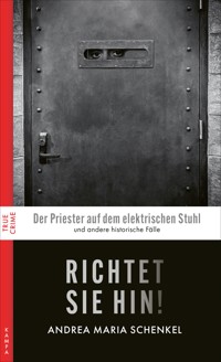 Richtet sie hin! - Andrea Maria Schenkel - E-Book