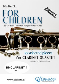 Clarinet 4 part of "For Children" by Bartók for Clarinet Quartet - Bela Bartok - E-Book