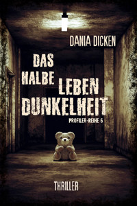 Das halbe Leben Dunkelheit - Dania Dicken - E-Book