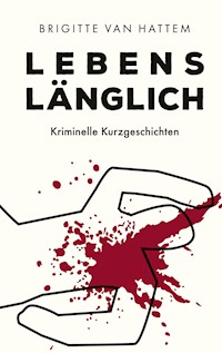 Lebenslänglich - Brigitte van Hattem - E-Book