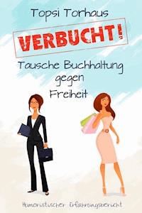 VERBUCHT! - Topsi Torhaus - E-Book