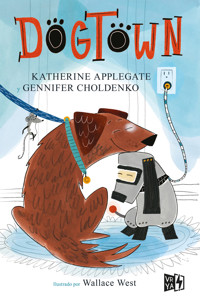 Dogtown - Katherine Applegate - E-Book