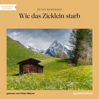Wie das Zicklein starb - Peter Rosegger - Hörbuch