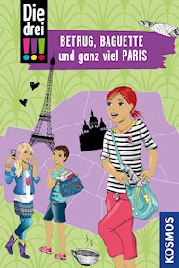 Die drei !!!, Betrug, Baguette und ganz viel Paris (drei Ausrufezeichen) - Henriette Wich - E-Book