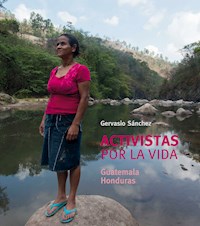 Activistas por la vida - Gervasio Sánchez - E-Book