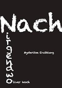 Nach Nirgendwo - Oliver Koch - E-Book